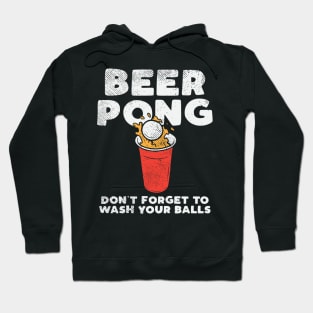 Beer Pong Don't Forget To Wash Your Balls Hoodie